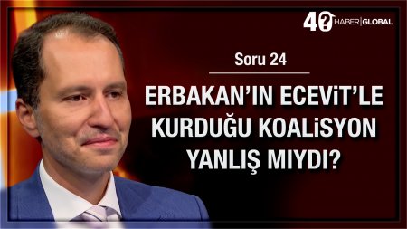 24/40 • Babanız Erbakan'ın Ecevit'le kurduğu koalisyon yanlış mıydı?