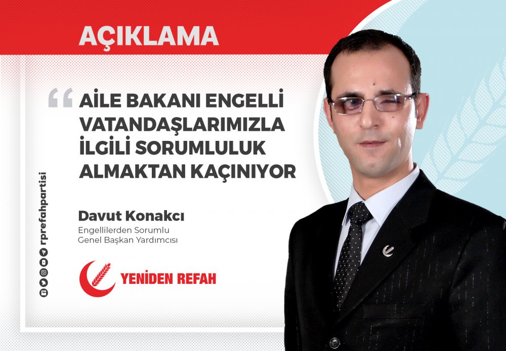Aile Bakanı Engelli Vatandaşlarımızla İlgili Sorumluluk Almaktan Kaçınıyor