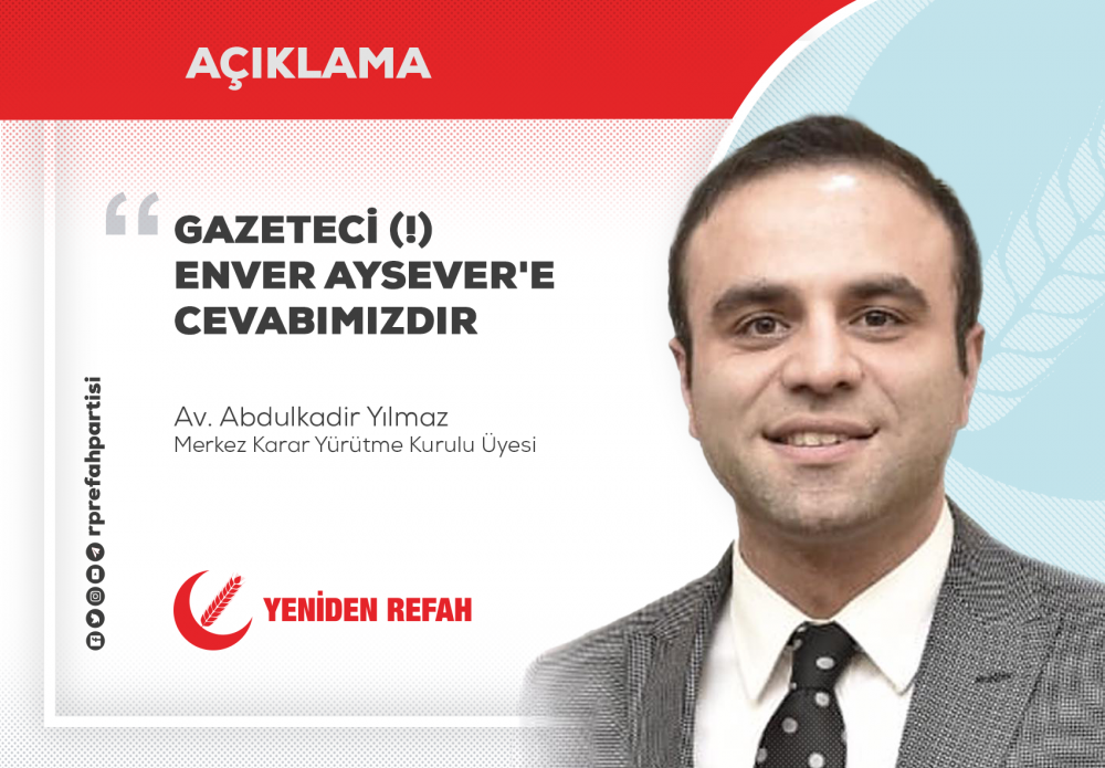 GAZETECİ(!) ENVER AYSEVER'E CEVABIMIZDIR