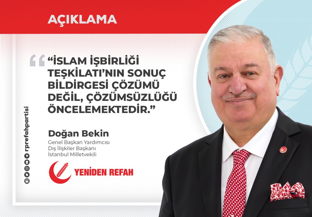 İslam İşbirliği Teşkilatı’nın Sonuç Bildirgesi Çözümü Değil, Çözümsüzlüğü Öncelemektedir