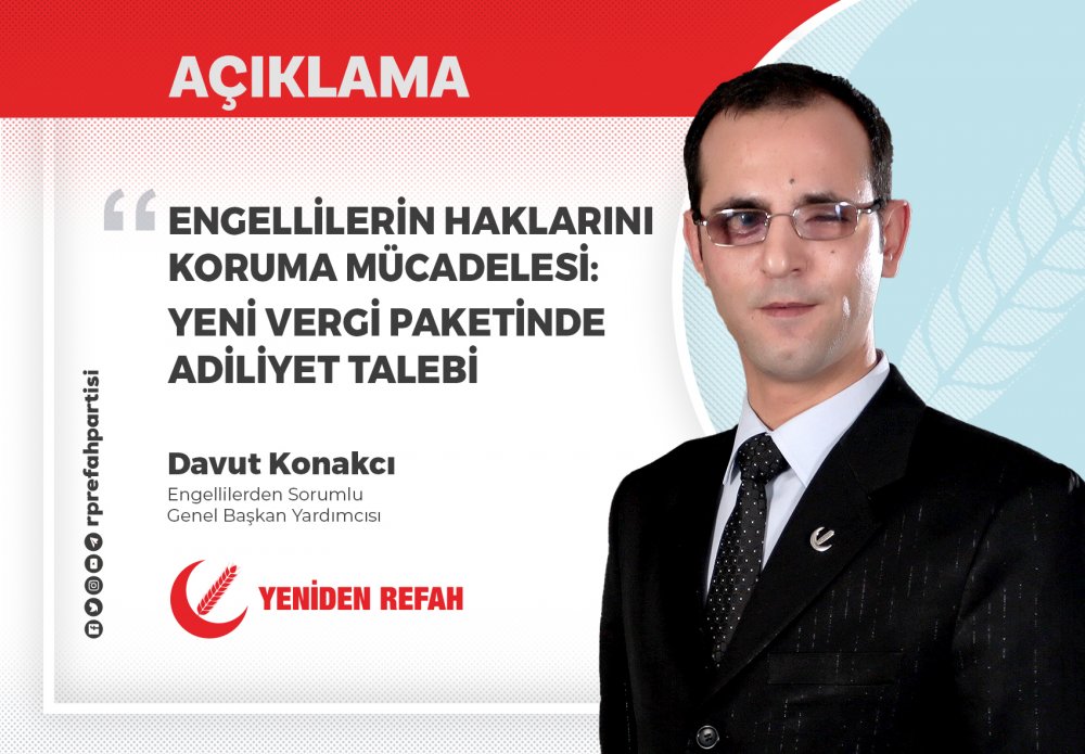 ENGELLİLERİN HAKLARINI KORUMA MÜCADELESİ: YENİ VERGİ PAKETİNDE ADİLİYET TALEBİ