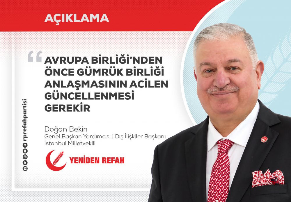 Avrupa Birliği’nden önce Gümrük Birliği anlaşmasının acilen güncellenmesi gerekir!