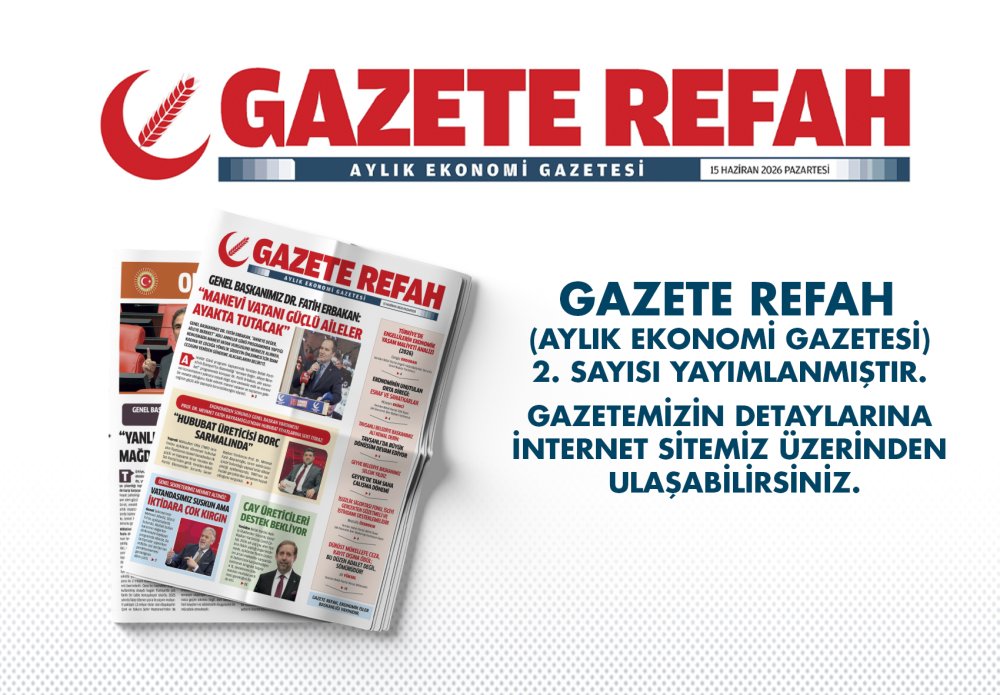 Gazete Refah (Aylık Ekonomi Gazetesi) 2. sayısı yayımlanmıştır.