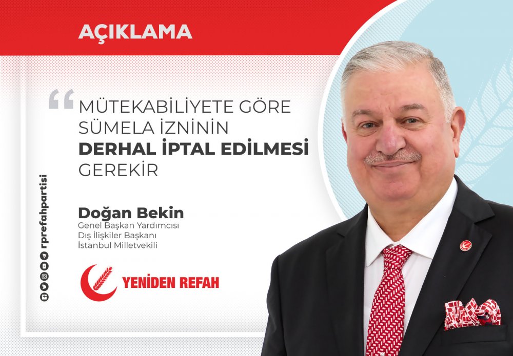 MÜTEKABİLİYETE GÖRE SÜMELA İZNİNİN DERHAL İPTAL EDİLMESİ GEREKİR