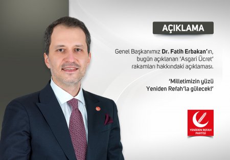 GENEL BAŞKANIMIZ DR. FATİH ERBAKAN'DAN ASGARİ ÜCRET AÇIKLAMASI